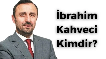 İbrahim Kahveci Kimdir Nerelidir?